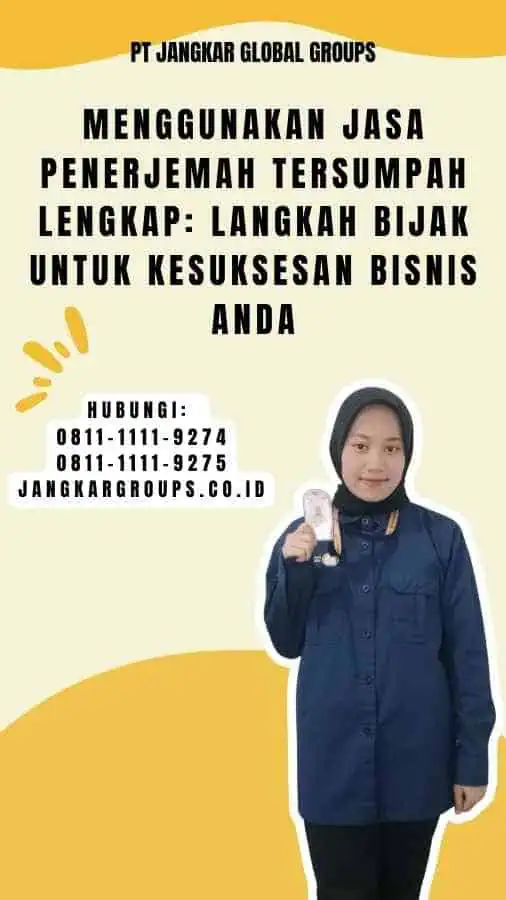 Menggunakan Jasa Penerjemah Tersumpah Lengkap Langkah Bijak untuk Kesuksesan Bisnis Anda