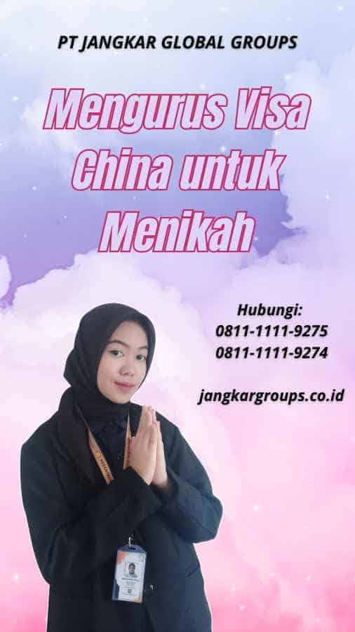 Mengurus Visa China untuk Menikah