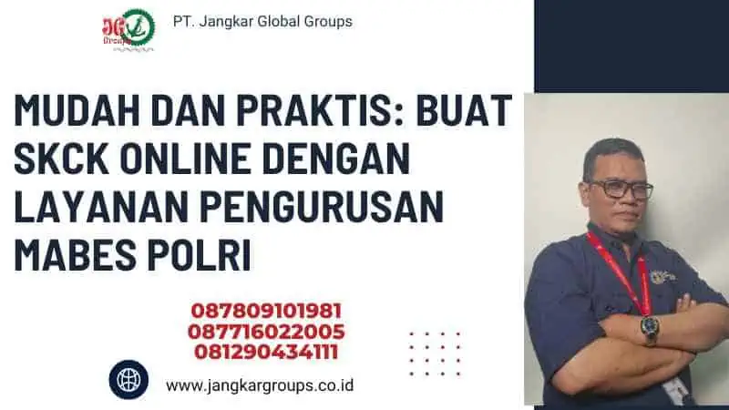 Mudah dan Praktis: Buat SKCK Online dengan Layanan Pengurusan Mabes Polri