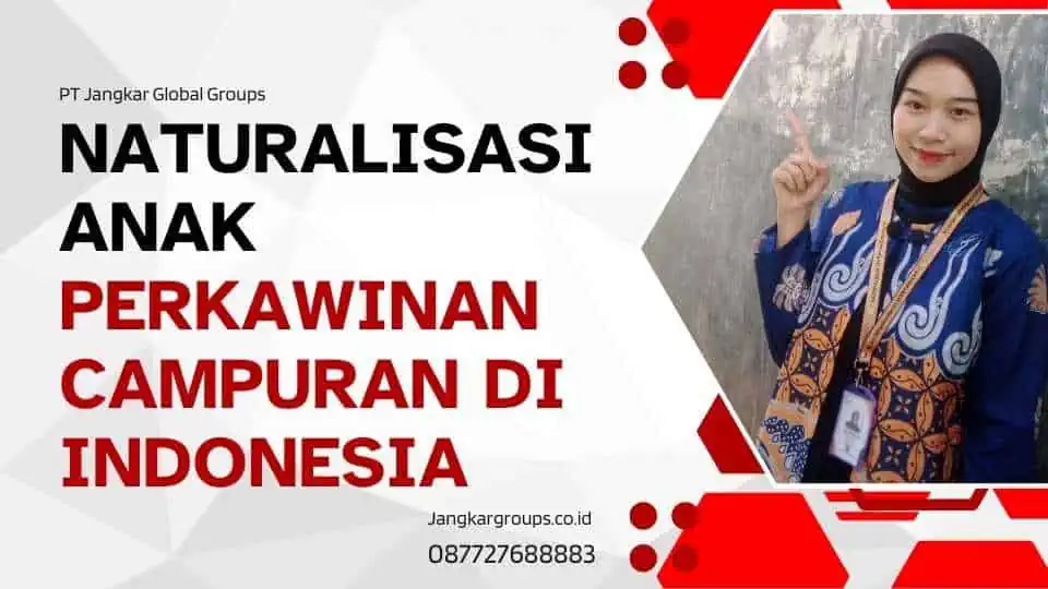 Naturalisasi Anak Perkawinan Campuran Di Indonesia