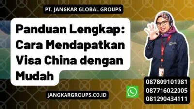 Panduan Lengkap: Cara Mendapatkan Visa China dengan Mudah