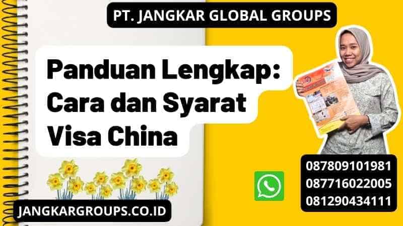 Panduan Lengkap: Cara dan Syarat Visa China