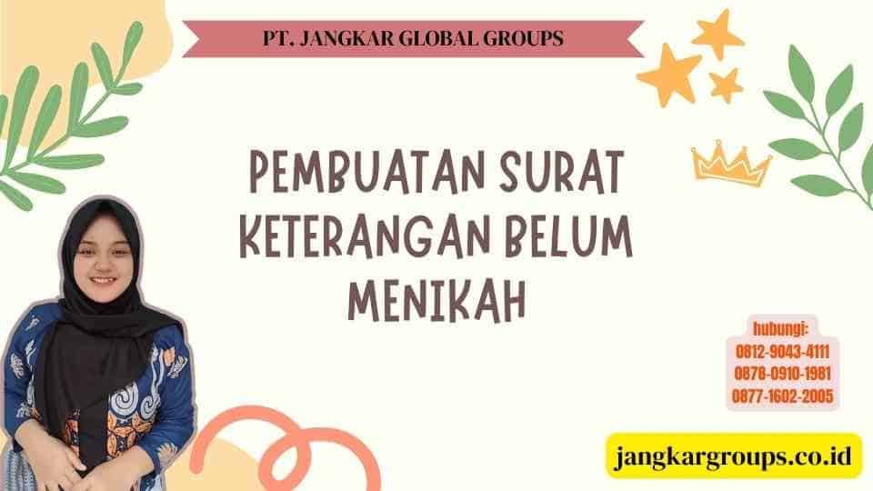 Pembuatan Surat Keterangan Belum Menikah