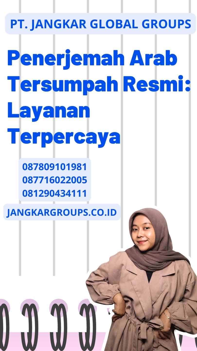 Penerjemah Arab Tersumpah Resmi: Layanan Terpercaya