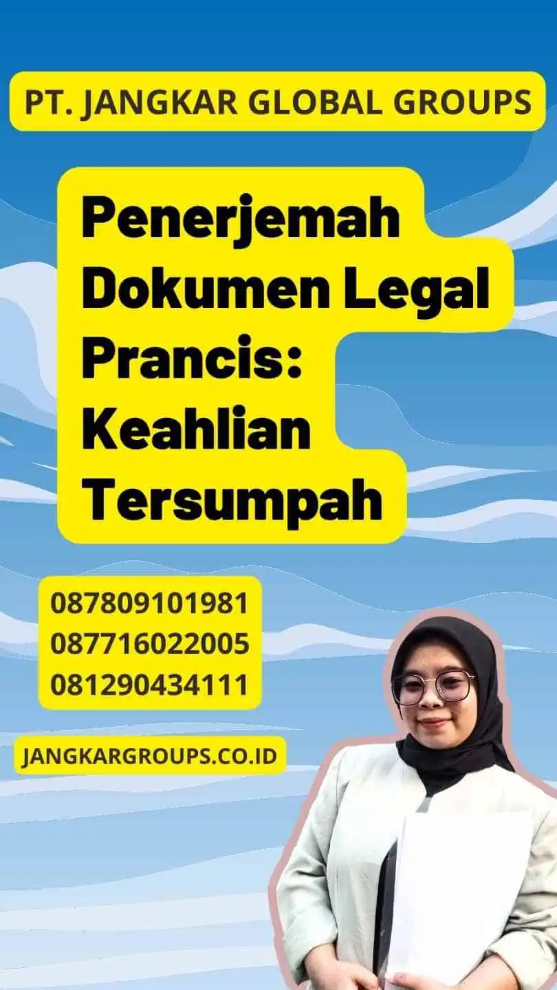 Penerjemah Dokumen Legal Prancis: Keahlian Tersumpah