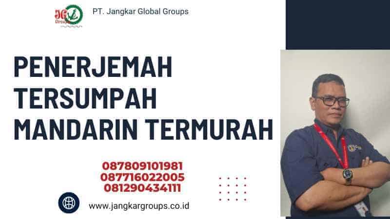 Penerjemah Tersumpah Mandarin Termurah