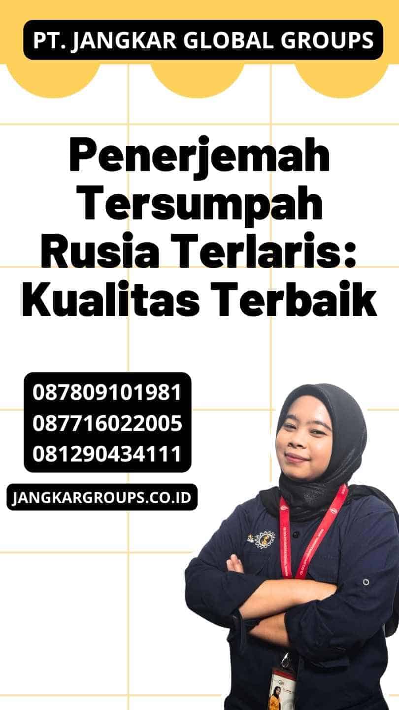 Penerjemah Tersumpah Rusia Terlaris: Kualitas Terbaik