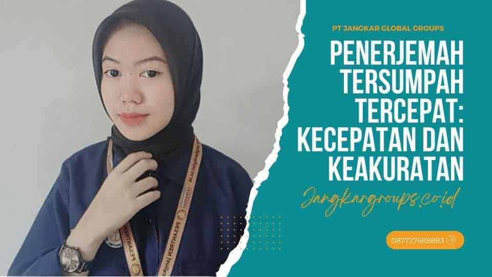 Penerjemah Tersumpah Tercepat: Kecepatan dan Keakuratan