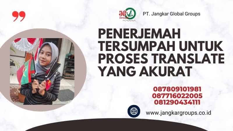 Penerjemah Tersumpah untuk Proses Translate yang Akurat