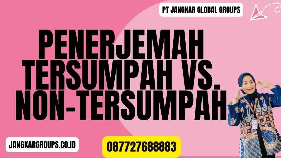 Penerjemah Tersumpah vs. Non-Tersumpah