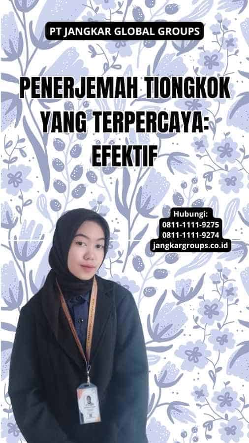 Penerjemah Tiongkok Yang Terpercaya: Efektif