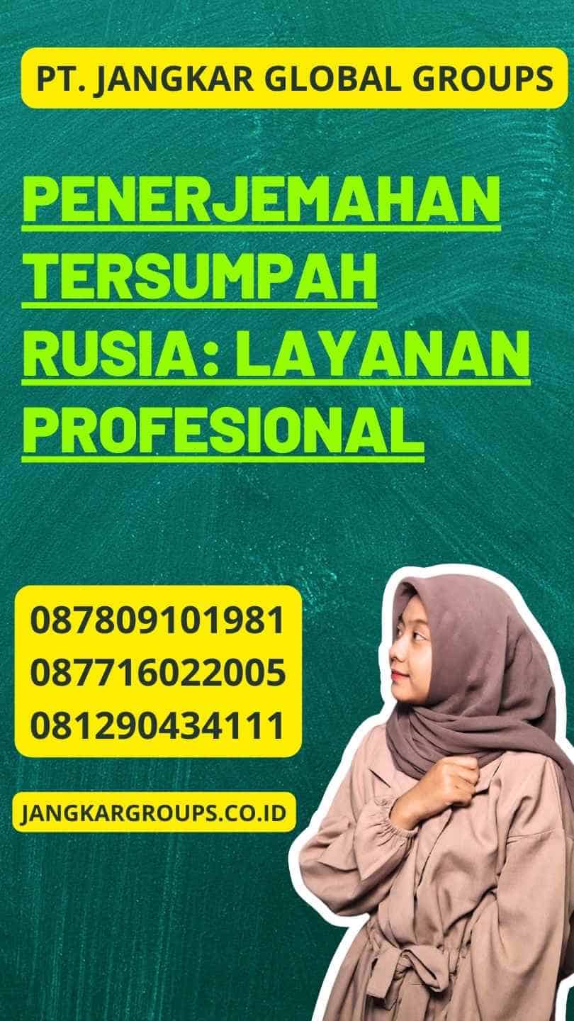 Penerjemahan Tersumpah Rusia: Layanan Profesional