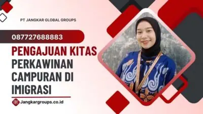 Pengajuan Kitas Perkawinan Campuran Di Imigrasi