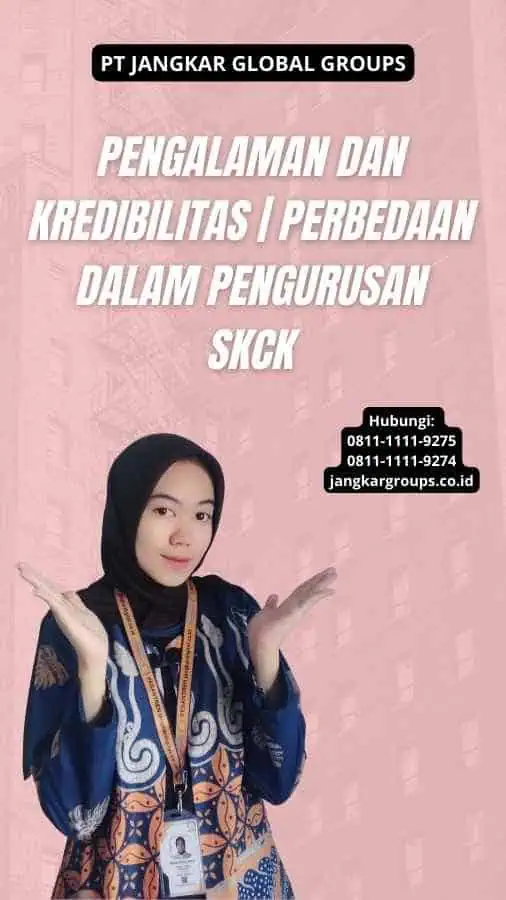 Pengalaman dan Kredibilitas | Perbedaan dalam Pengurusan SKCK 