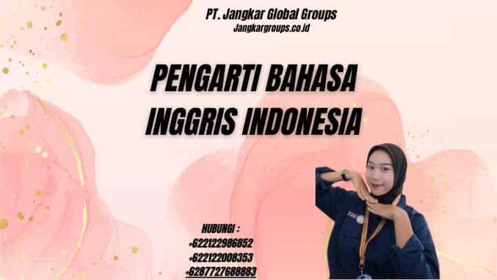 Pengarti Bahasa Inggris Indonesia