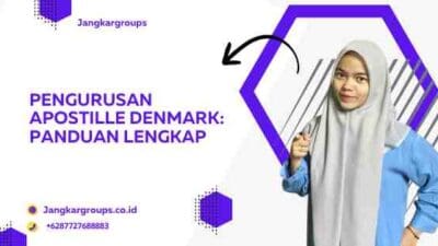 Pengurusan Apostille Denmark: Panduan Lengkap