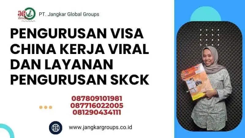 Pengurusan Visa China Kerja Viral dan Layanan Pengurusan SKCK