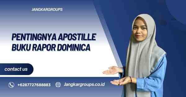 Pentingnya Apostille Buku Rapor Dominica