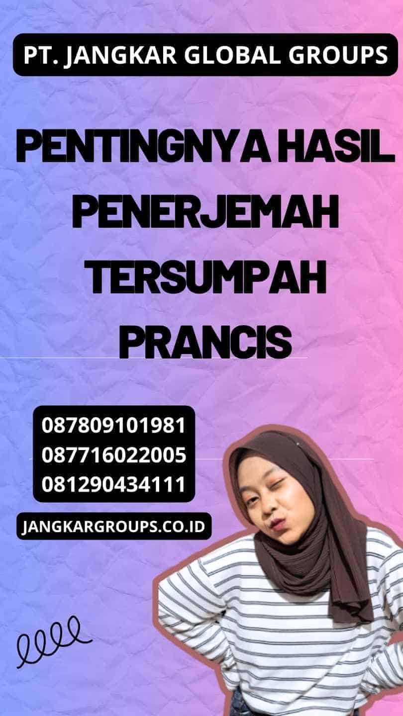 Pentingnya Hasil Penerjemah Tersumpah Prancis