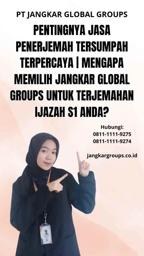 Pentingnya Jasa Penerjemah Tersumpah Terpercaya | Mengapa Memilih Jangkar Global Groups untuk Terjemahan Ijazah S1 Anda?