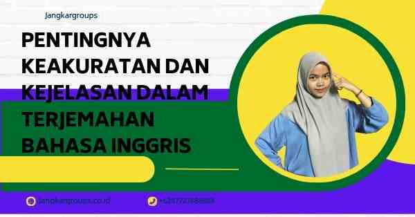 Pentingnya Keakuratan dan Kejelasan dalam Terjemahan Bahasa Inggris