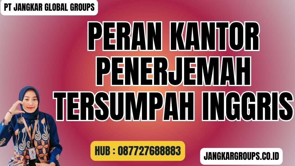 Peran Kantor Penerjemah Tersumpah Inggris