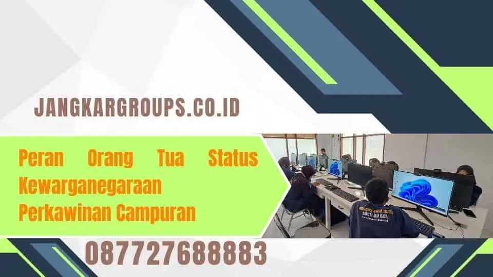 Peran Orang Tua Status Kewarganegaraan Perkawinan Campuran