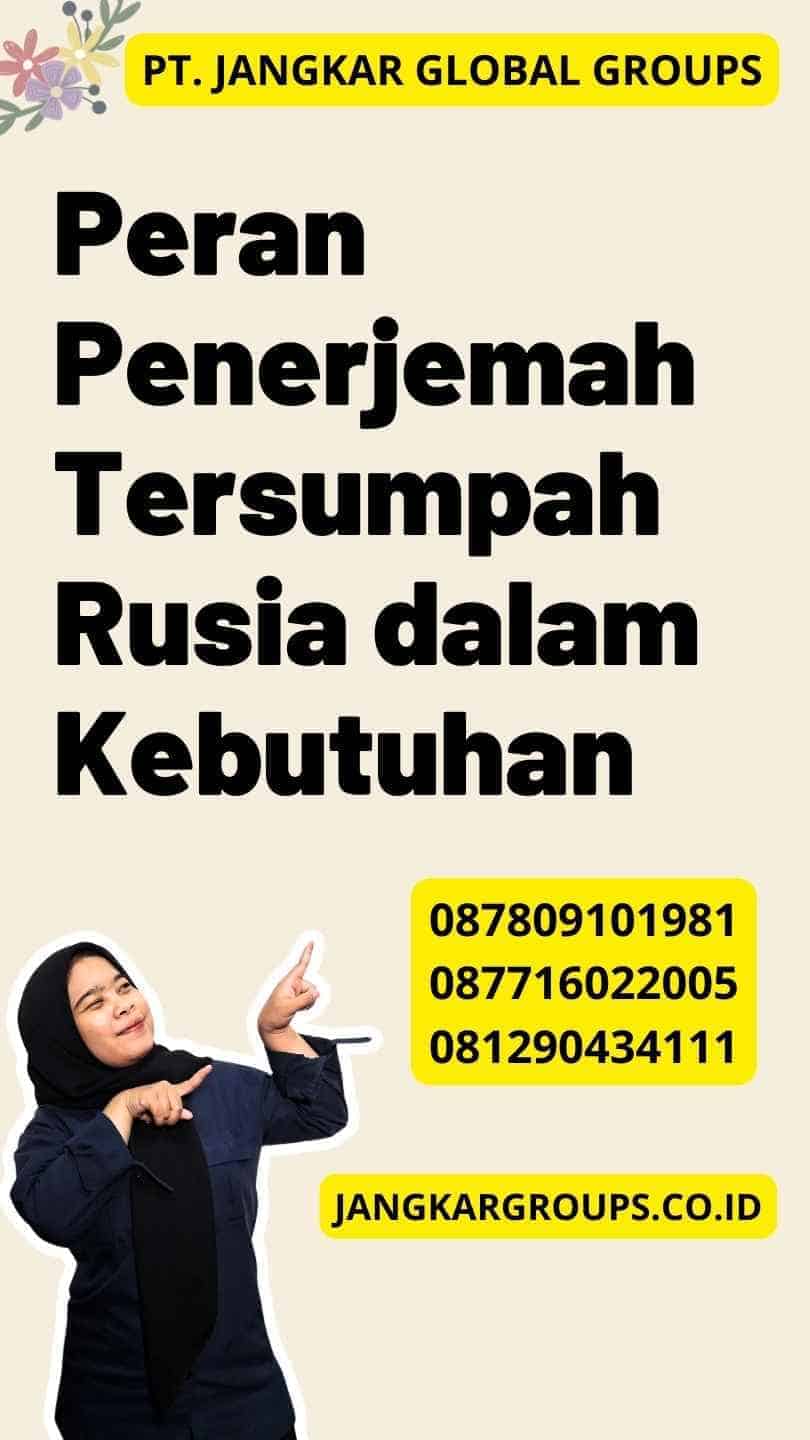 Peran Penerjemah Tersumpah Rusia dalam Kebutuhan