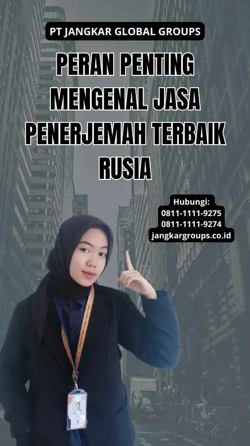 Peran Penting Mengenal Jasa Penerjemah Terbaik Rusia