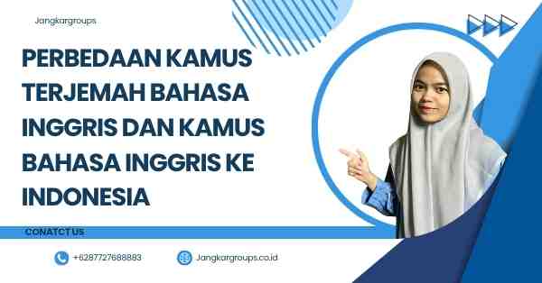 Perbedaan Kamus Terjemah Bahasa Inggris dan Kamus Bahasa Inggris ke Indonesia