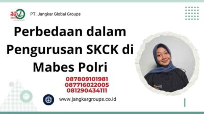 Perbedaan dalam Pengurusan SKCK di Mabes Polri