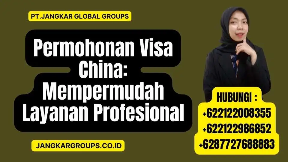 Permohonan Visa China Mempermudah Layanan Profesional