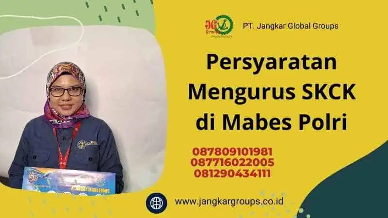 Persyaratan Mengurus SKCK di Mabes Polri