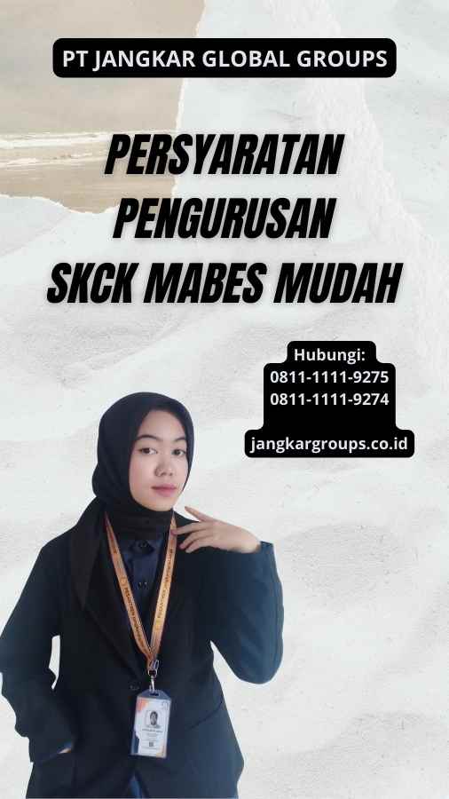 Persyaratan Pengurusan SKCK Mabes Mudah