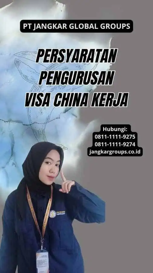 Persyaratan Pengurusan Visa China Kerja