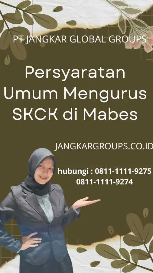 Persyaratan Umum Mengurus SKCK di Mabes