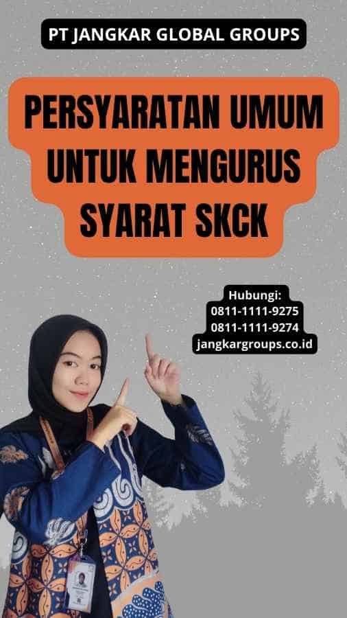 Persyaratan Umum untuk Mengurus Syarat SKCK