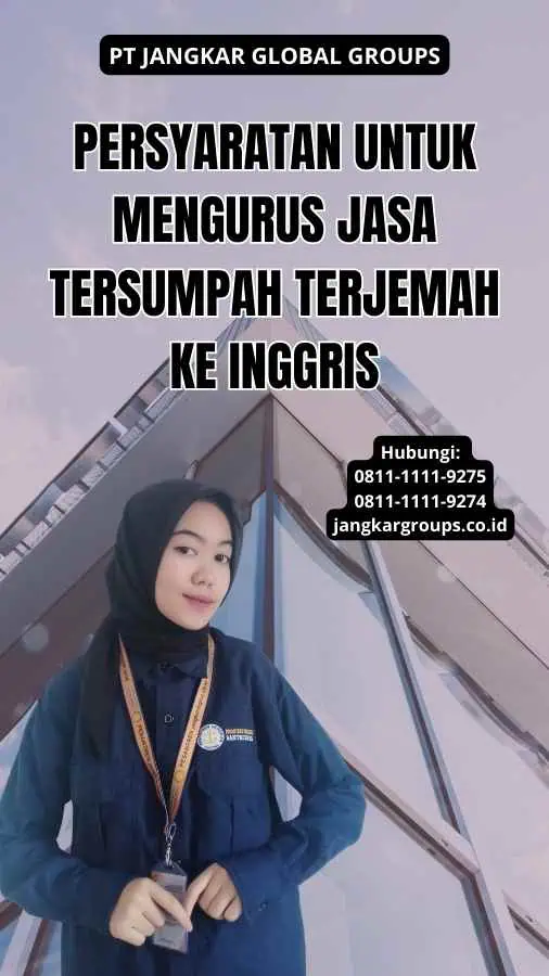 Persyaratan untuk Mengurus Jasa Tersumpah Terjemah Ke Inggris