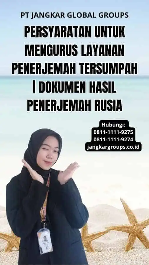 Persyaratan untuk Mengurus Layanan Penerjemah Tersumpah | Dokumen Hasil Penerjemah Rusia