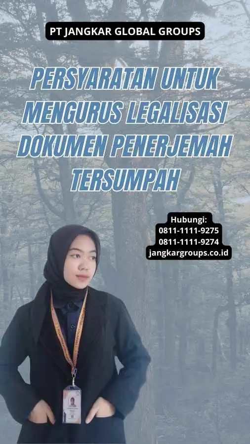 Persyaratan untuk Mengurus Legalisasi Dokumen Penerjemah Tersumpah