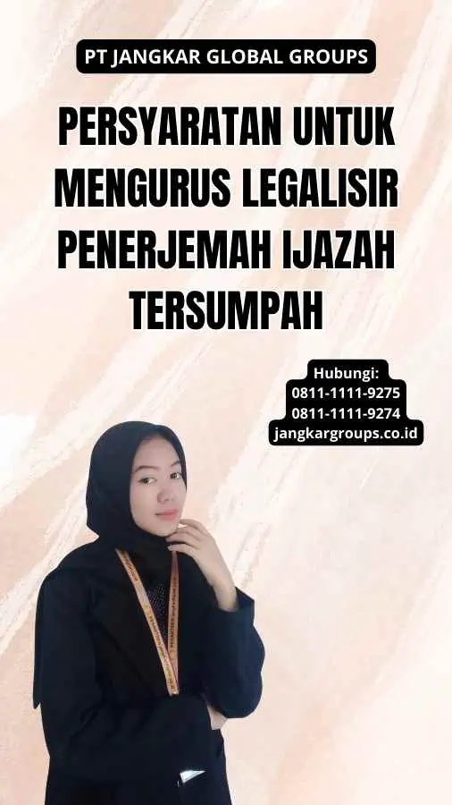 Persyaratan untuk Mengurus Legalisir Penerjemah Ijazah Tersumpah