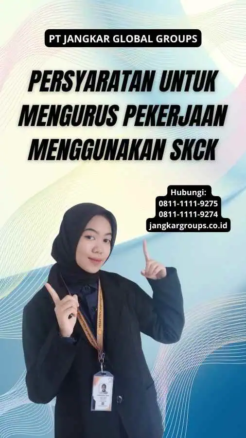 Persyaratan untuk Mengurus Pekerjaan Menggunakan SKCK