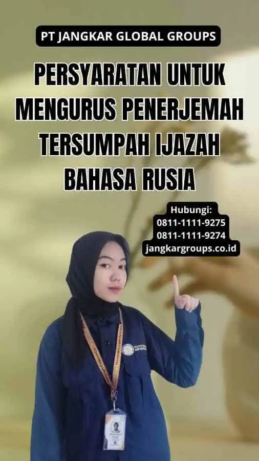 Persyaratan untuk Mengurus Penerjemah Tersumpah Ijazah Bahasa Rusia