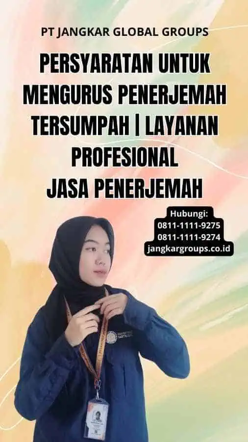 Persyaratan untuk Mengurus Penerjemah Tersumpah | Layanan Profesional Jasa Penerjemah