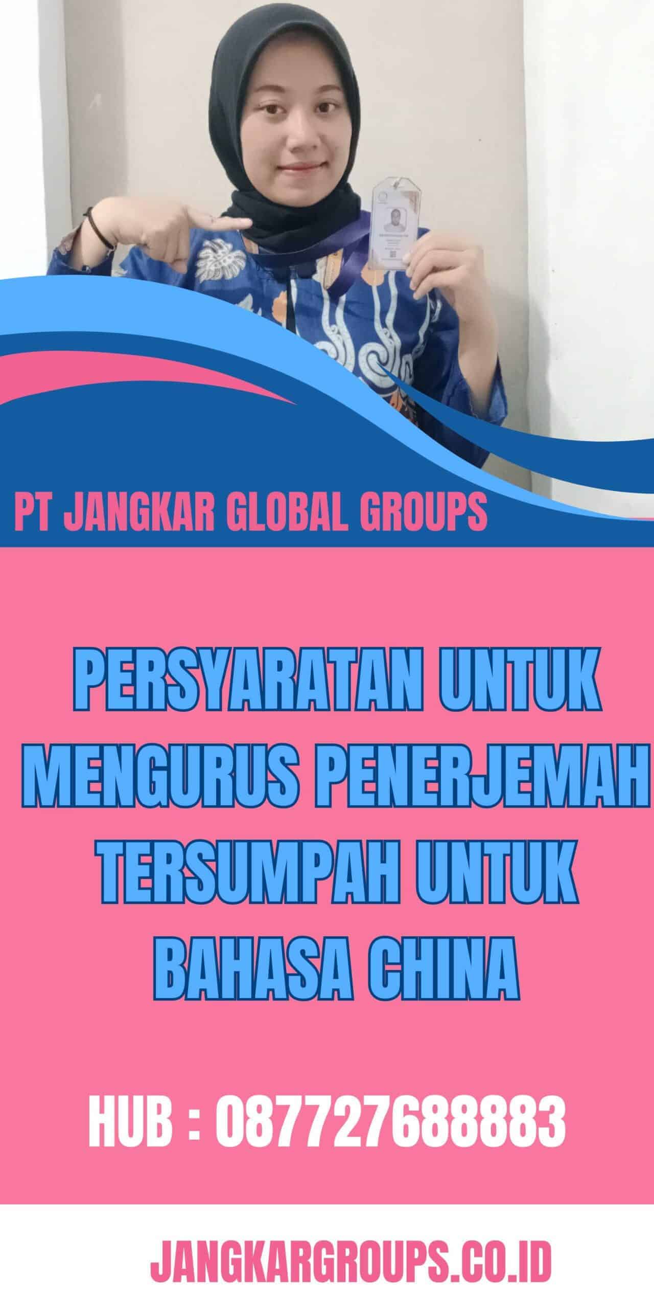 Persyaratan untuk Mengurus Penerjemah Tersumpah untuk Bahasa China