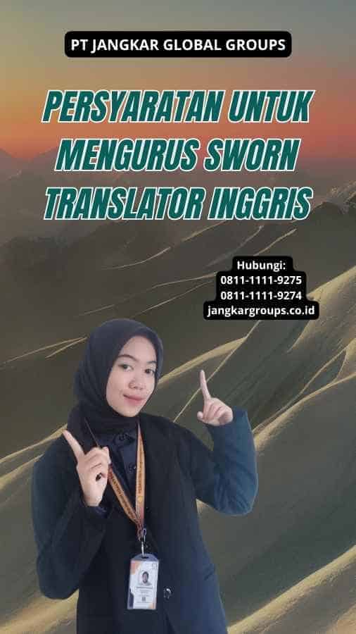 Persyaratan untuk Mengurus Sworn Translator Inggris