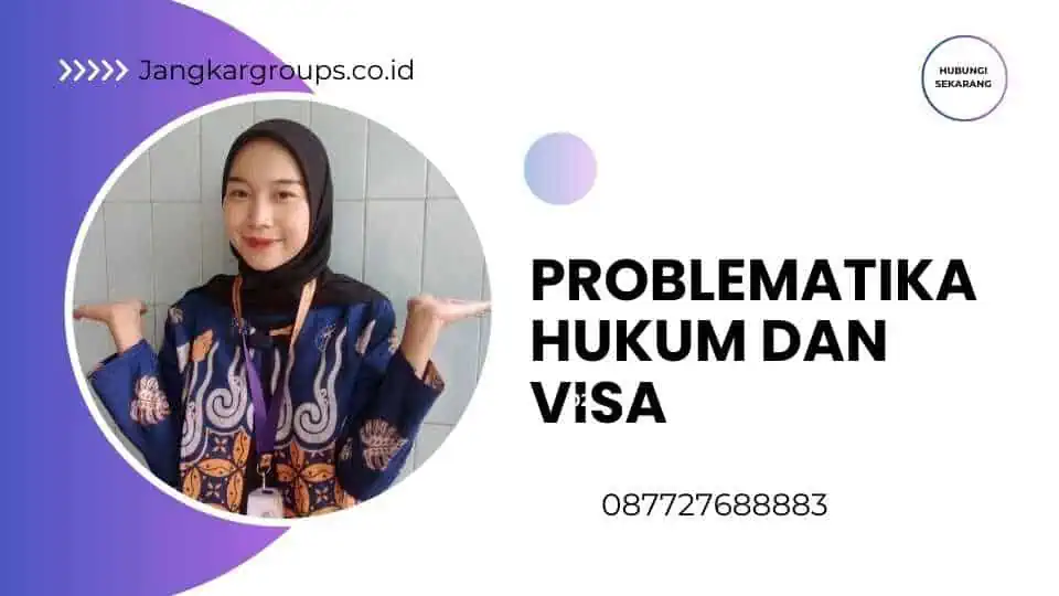 Problematika Hukum dan Visa