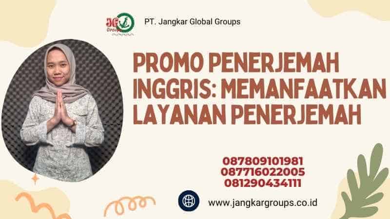 Promo Penerjemah Inggris: Memanfaatkan Layanan Penerjemah