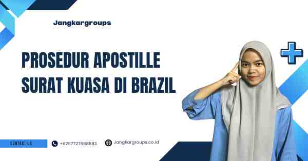 Prosedur Apostille Surat Kuasa di Brazil