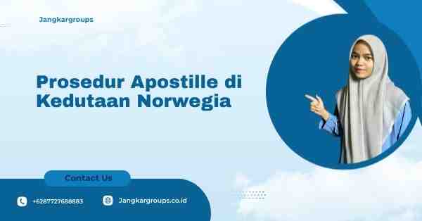 Prosedur Apostille di Kedutaan Norwegia